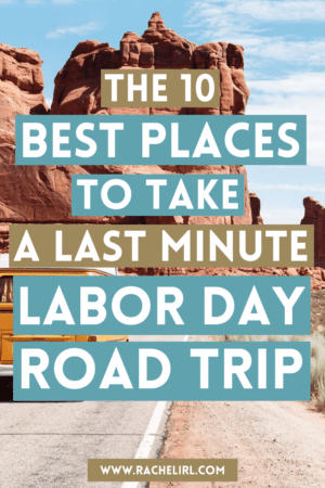 10 Amazing Last Minute Labor Day Weekend Road Trip Ideas For 2026 Labor Day Pin 1 300x450 