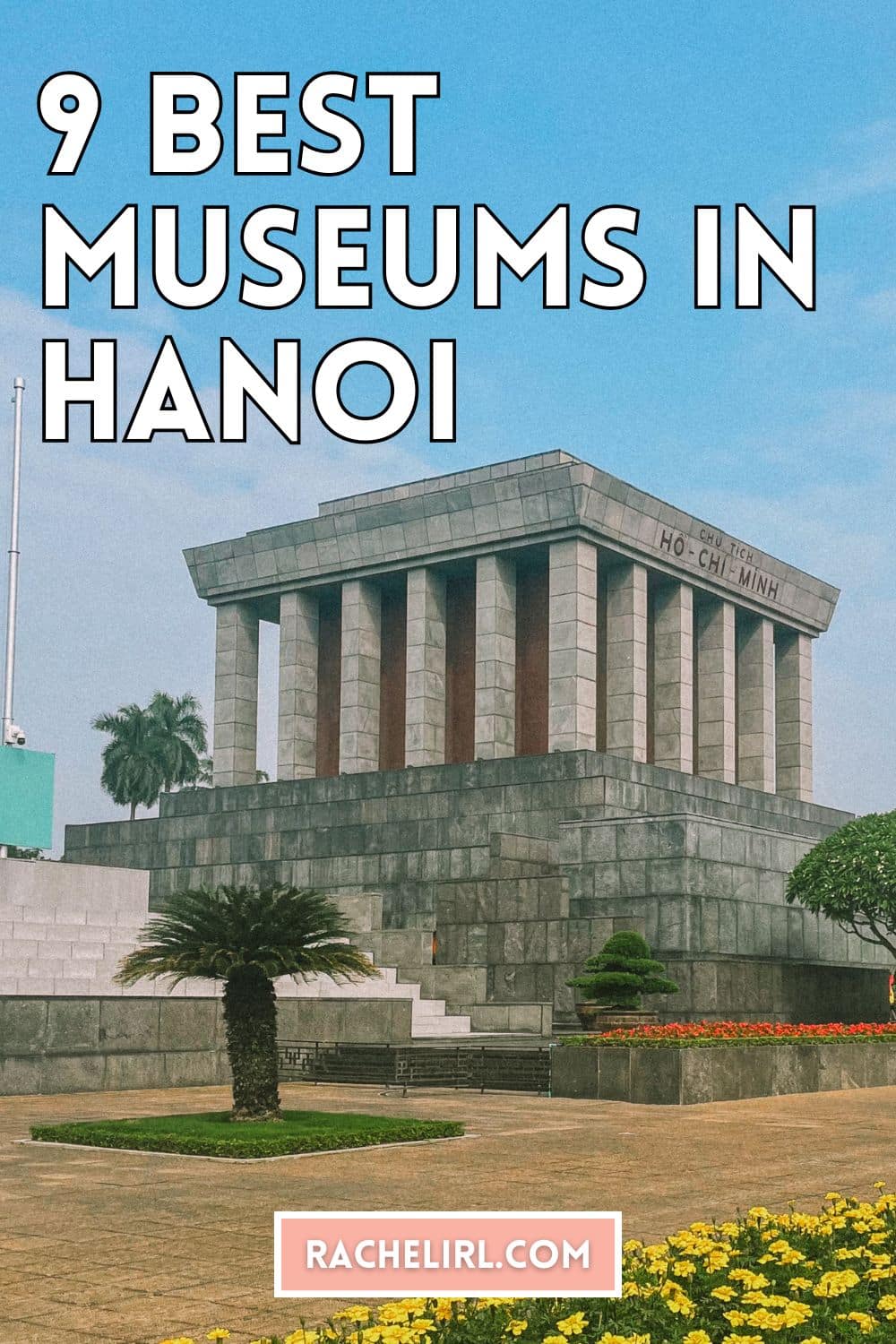 Ho Chi Minh Mausoleum in Hanoi, one of the best Hanoi museums worth visiting.