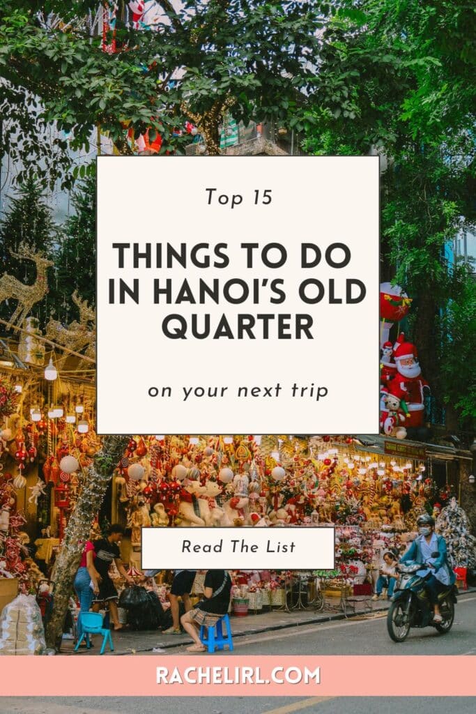 Top 15 things to do in Hanoi's Old Quarter, festive market scene